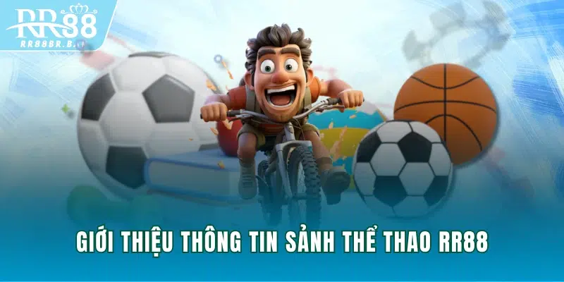 Giới thiệu thông tin sảnh Thể thao RR88