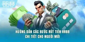 Hướng Dẫn Các Bước Rút Tiền RR88 Chi Tiết Cho Người Mới