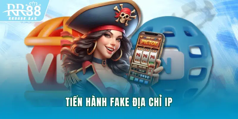 Tiến hành fake địa chỉ IP